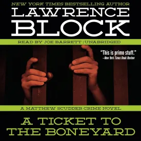 A Ticket to the Boneyard: A Matthew Scudder Crime Novel (Matthew Scudder series, Book 8) (Matthew Scudder, 8) MP3 CD  Unabridged, February 15, 2014