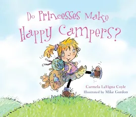 Do Princesses Make Happy Campers? Hardcover  Picture Book, February 9, 2015
