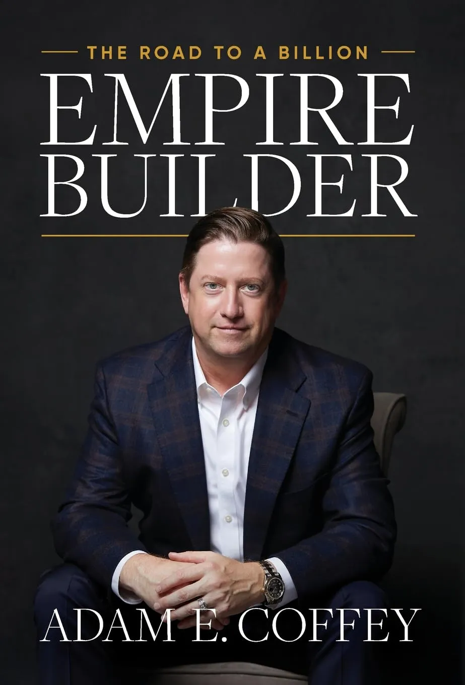 Empire Builder: The Road to a Billion Hardcover  October 24, 2023