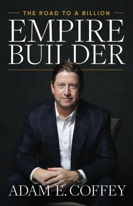 Empire Builder: The Road to a Billion Paperback  October 21, 2023