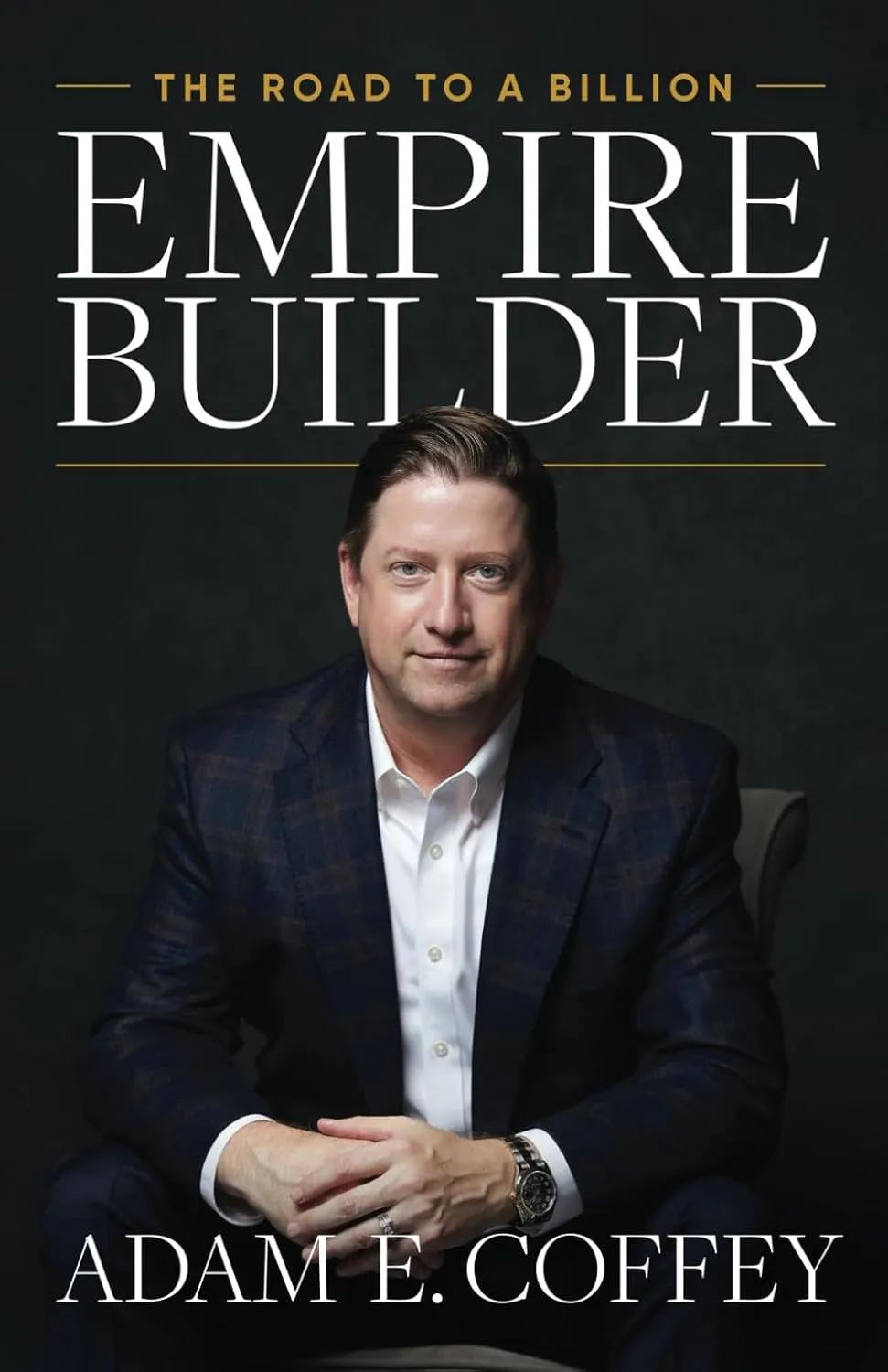 Empire Builder: The Road to a Billion Paperback  October 21, 2023