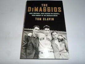 The DiMaggios: Three Brothers, Their Passion for Baseball, Their Pursuit of the American Dream Hardcover  May 14, 2013